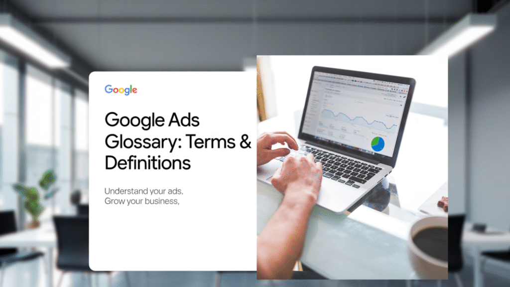 Google Ads Glossary: Terms & Definition You Should Know