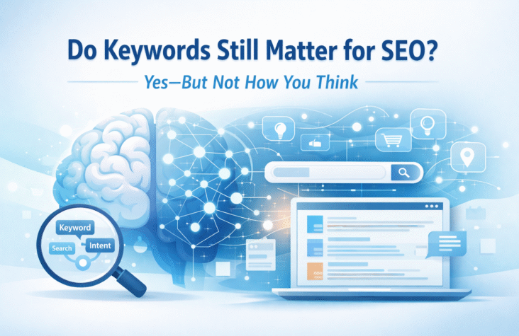 Do Keywords Still Matter for SEO? Yes—But Not How You Think