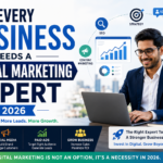 Why Every Business Needs a Digital Marketing Expert in 2026