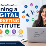 Top Benefits of Joining a Digital Marketing Institute